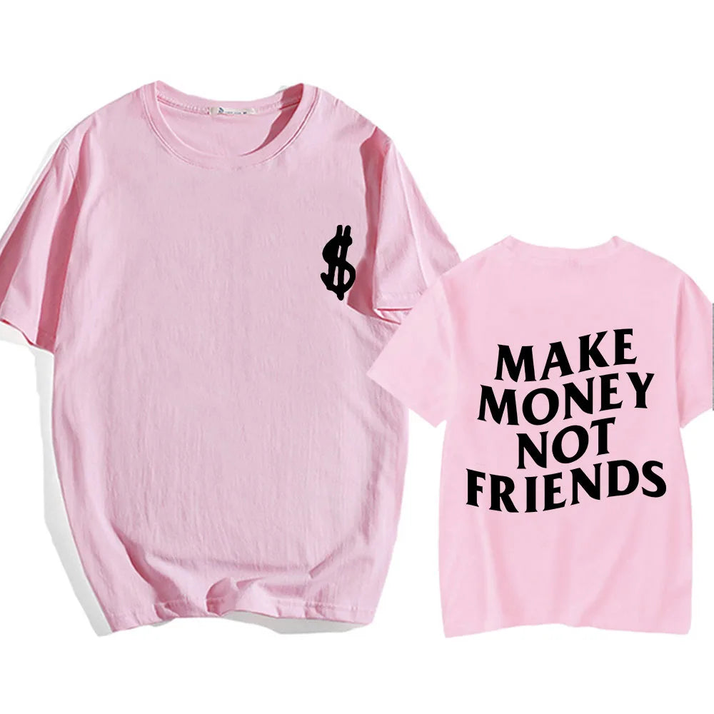 T-shirt Make Money Not Friends