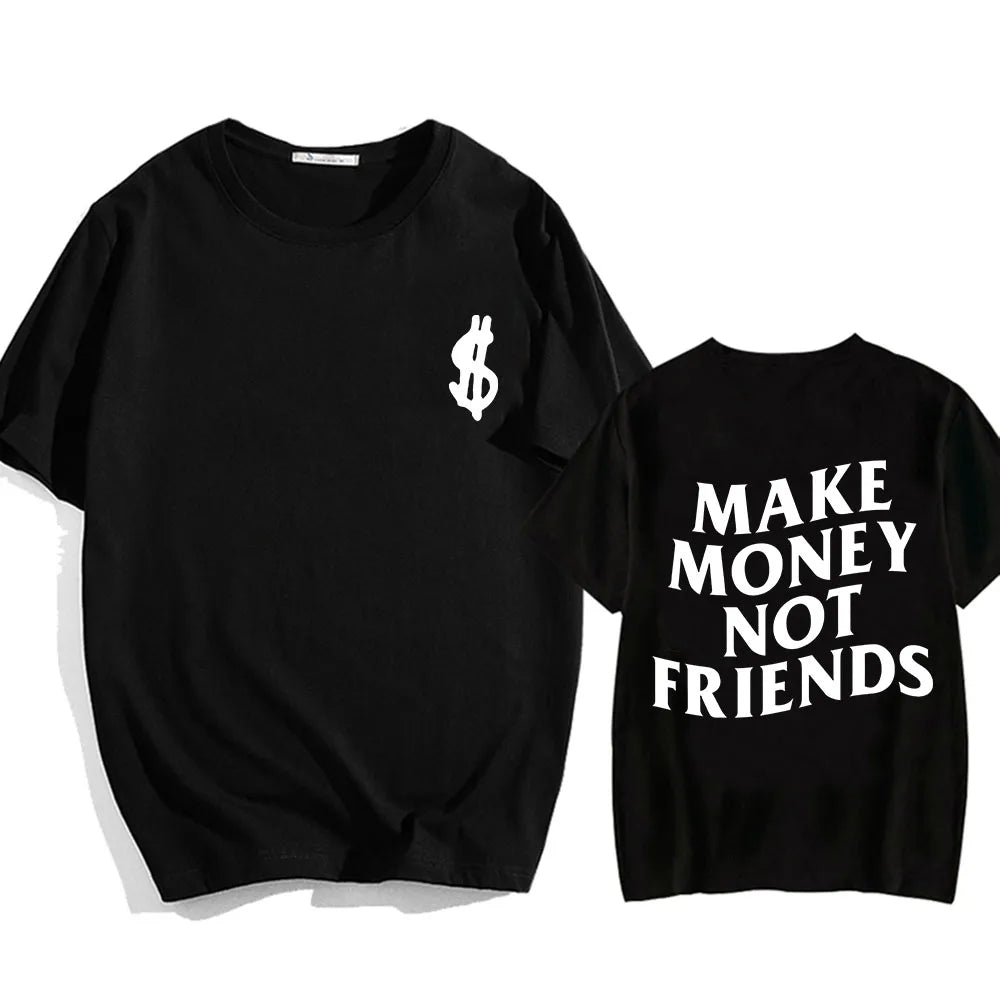 T-shirt Make Money Not Friends