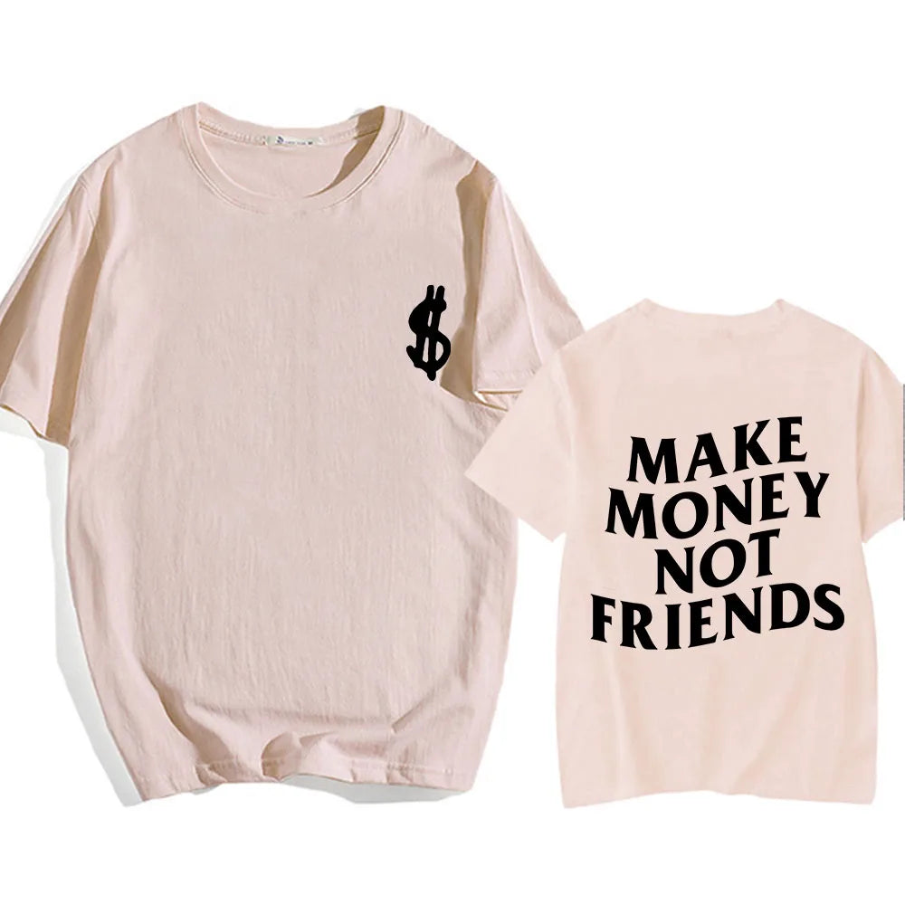 T-shirt Make Money Not Friends