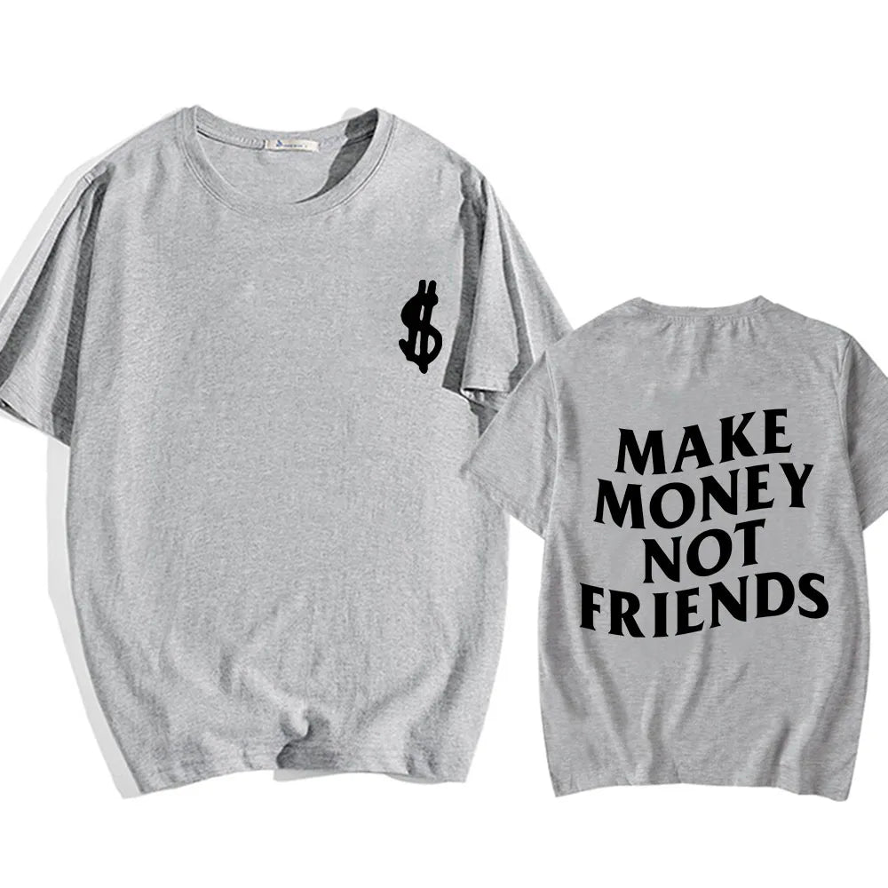 T-shirt Make Money Not Friends