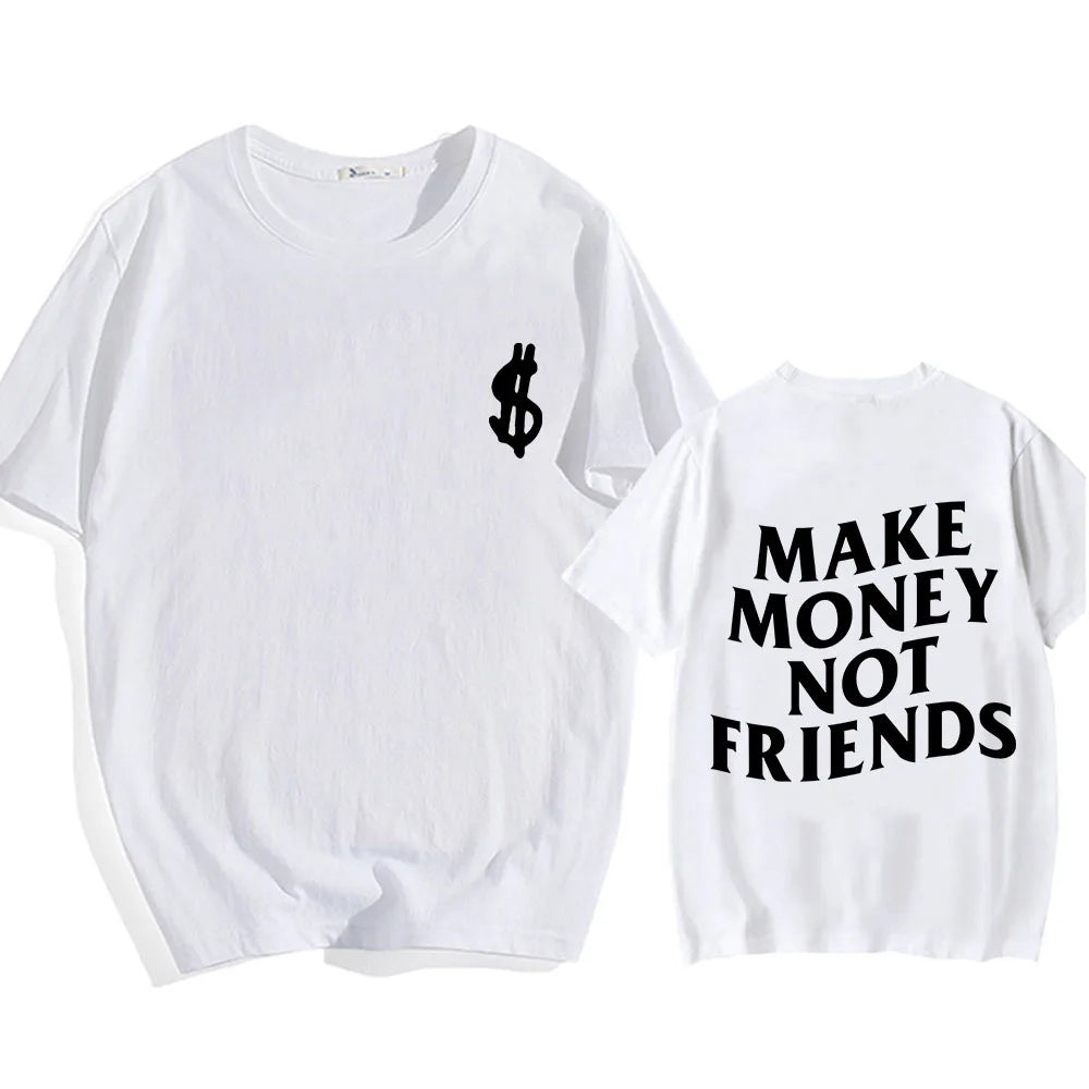 T-shirt Make Money Not Friends